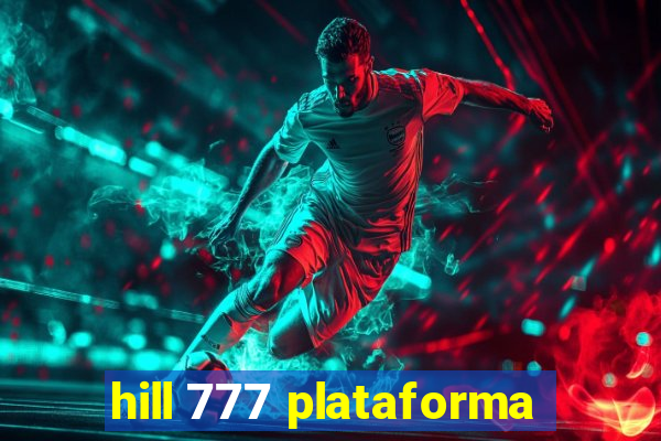 hill 777 plataforma